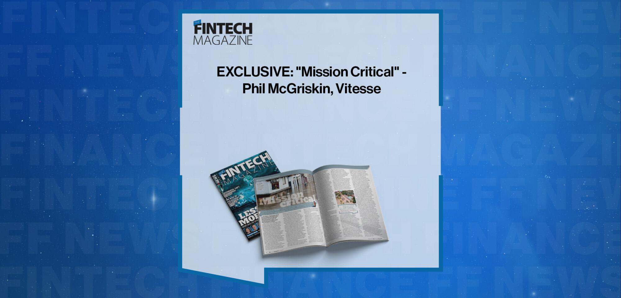 EXCLUSIVE: "Mission Critical" - Phil McGriskin, Vitesse in 'The Insurtech Magazine'|EXCLUSIVE: "Mission Critical" - Phil McGriskin, Vitesse in 'The Insurtech Magazine'