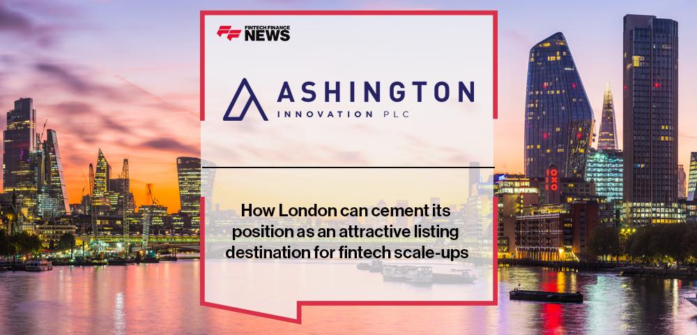 How London can cement its position as an attractive listing destination for fintech scale-ups