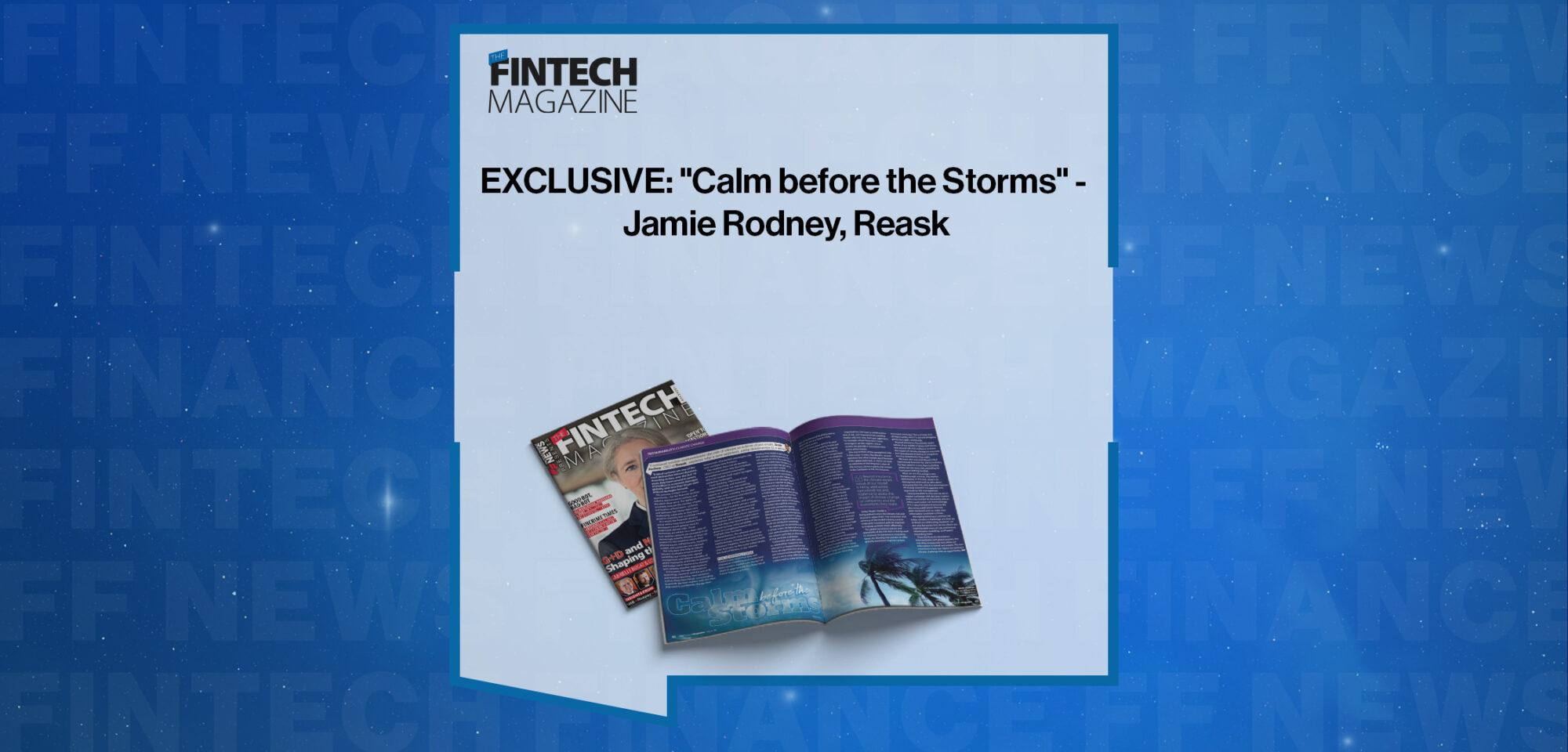 EXCLUSIVE: "Calm before the Storms" - Jamie Rodney, Reask in 'The Fintech Magazine'