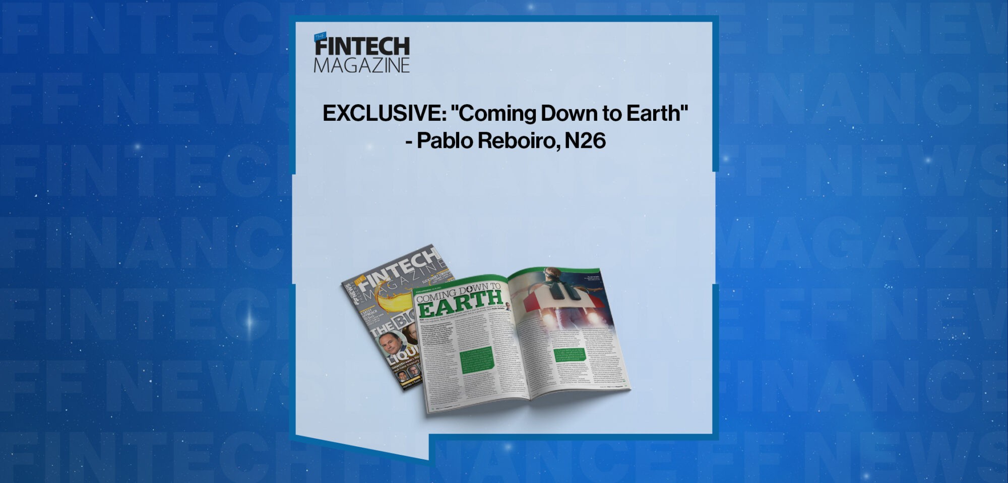 EXCLUSIVE: "Coming Down to Earth" - Pablo Reboiro, N26 in 'The Fintech Magazine'