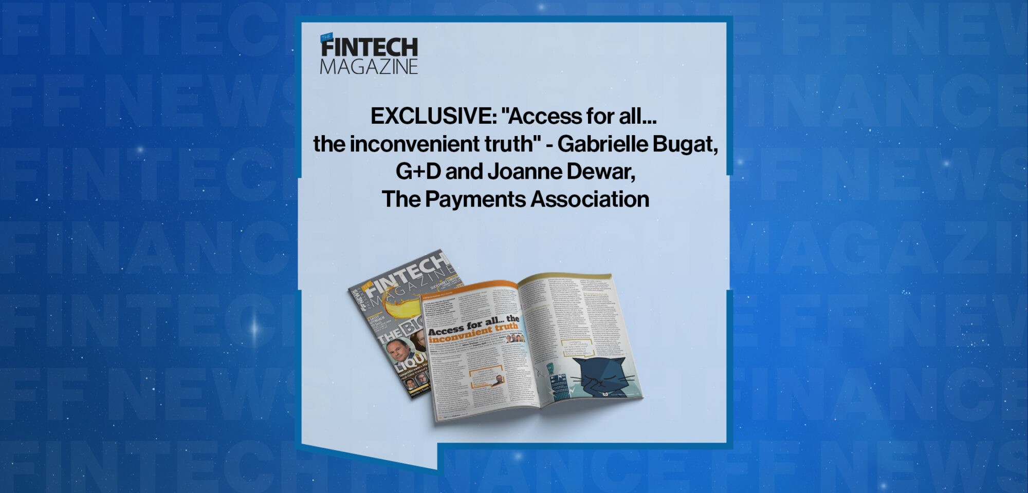 EXCLUSIVE: "Access for all... the inconvenient truth" - Gabrielle Bugat, G+D and Joanne Dewar, The Payments Association in 'T