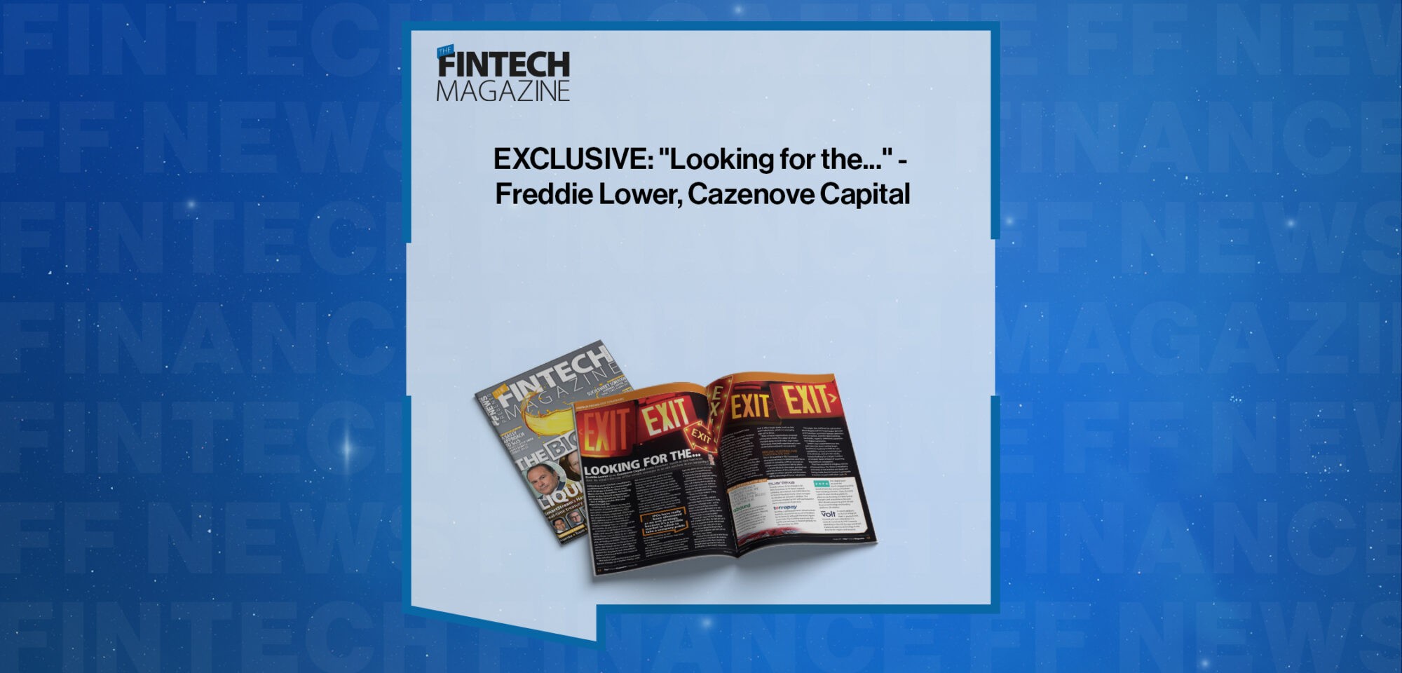 EXCLUSIVE: "Looking for the..." - Freddie Lower, Cazenove Capital in 'The Fintech Magazine'