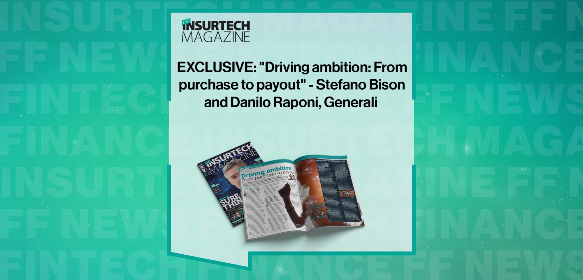 EXCLUSIVE: "Driving ambition: From purchase to payout" - Stefano Bison and Danilo Raponi, Generali in 'The Insurtech Magazine'