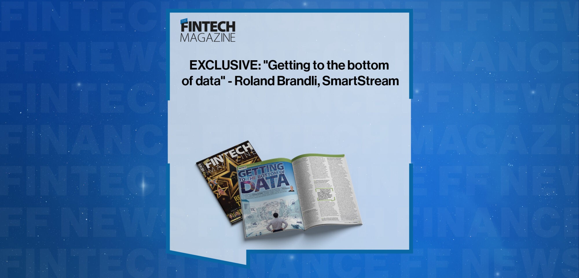 EXCLUSIVE: "Getting to the bottom of Data" - Roland Brandli, SmartStream in 'The Fintech Magazine'|EXCLUSIVE: "Getting to the bottom of Data" - Roland Brandli, SmartStream in 'The Fintech Magazine'