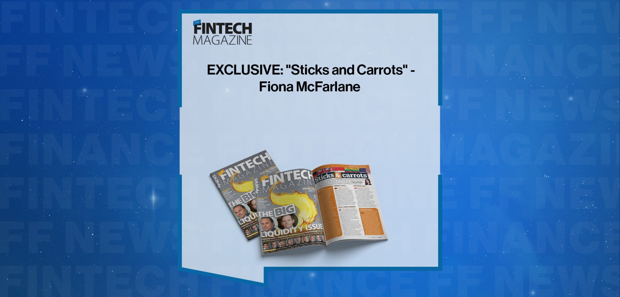 EXCLUSIVE: "Sticks and Carrots" - Fiona McFarlane in 'The Fintech Magazine'
