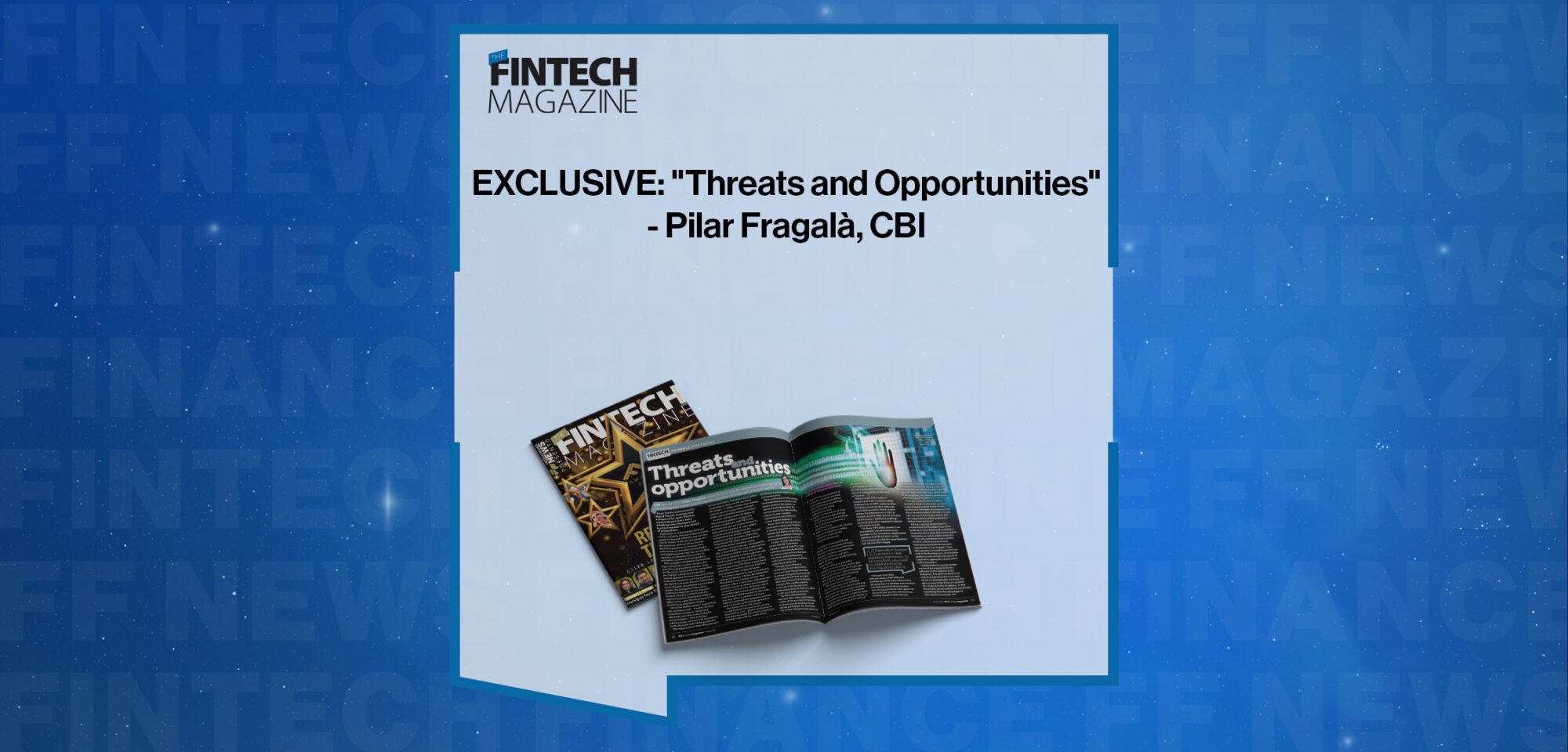 EXCLUSIVE: "Threats and Opportunities" - Pilar Fragalà, CBI in 'The Fintech Magazine'