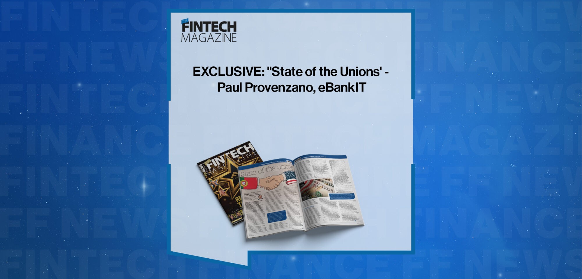EXCLUSIVE: "State of the Unions' - Paul Provenzano, eBankIT in 'The Fintech Magazine'