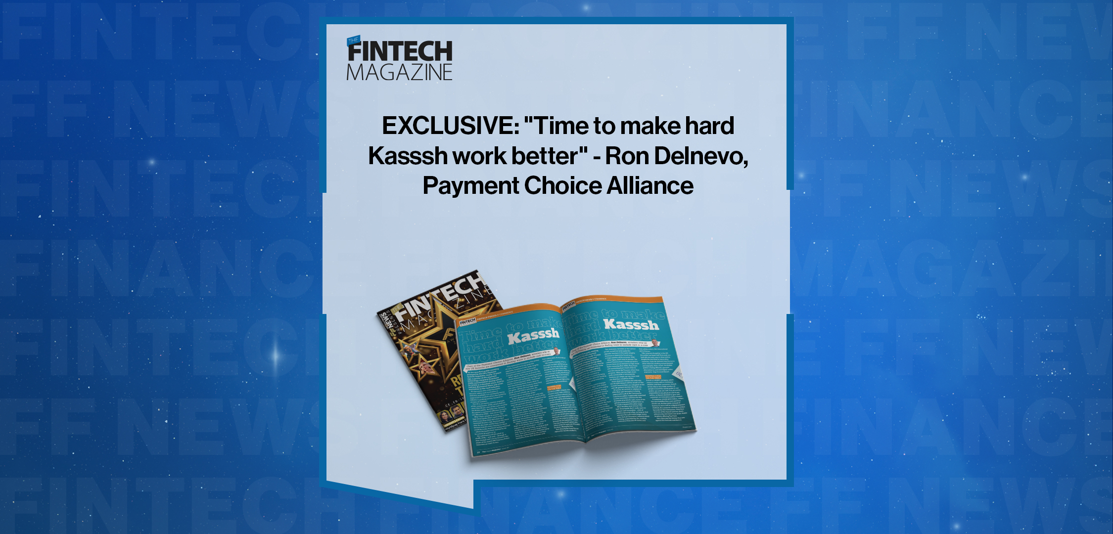 EXCLUSIVE: "Time to make hard Kasssh work better" - Ron Delnevo, Payment Choice Alliance in 'The Fintech Magazine'|EXCLUSIVE: "Time to make hard Kasssh work better" - Ron Delnevo, Payment Choice Alliance in 'The Fintech Magazine'