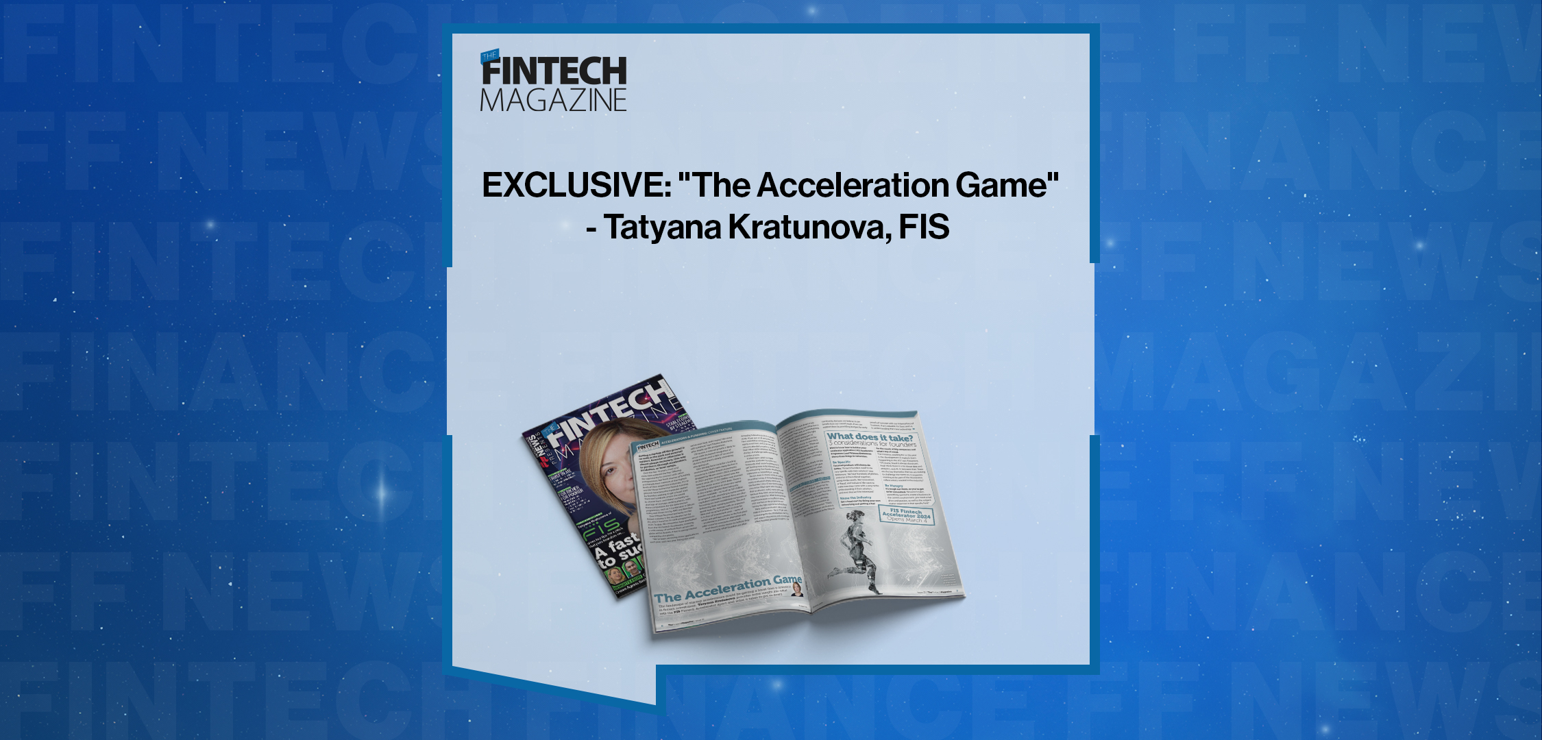 EXCLUSIVE: "The Acceleration Game" - Tatyana Kratunova, FIS in 'The Fintech Magazine'
