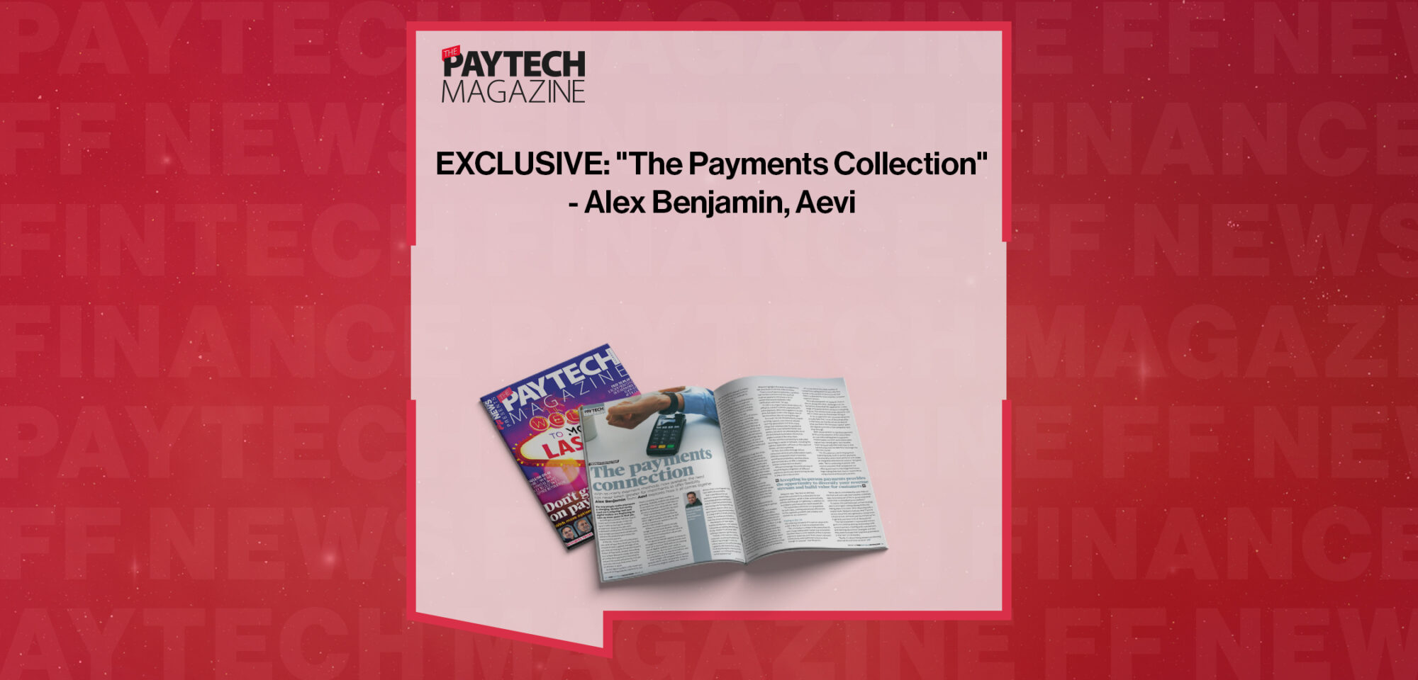 EXCLUSIVE: "The Payments Collection" - Alex Benjamin, Aevi in 'The Paytech Magazine'