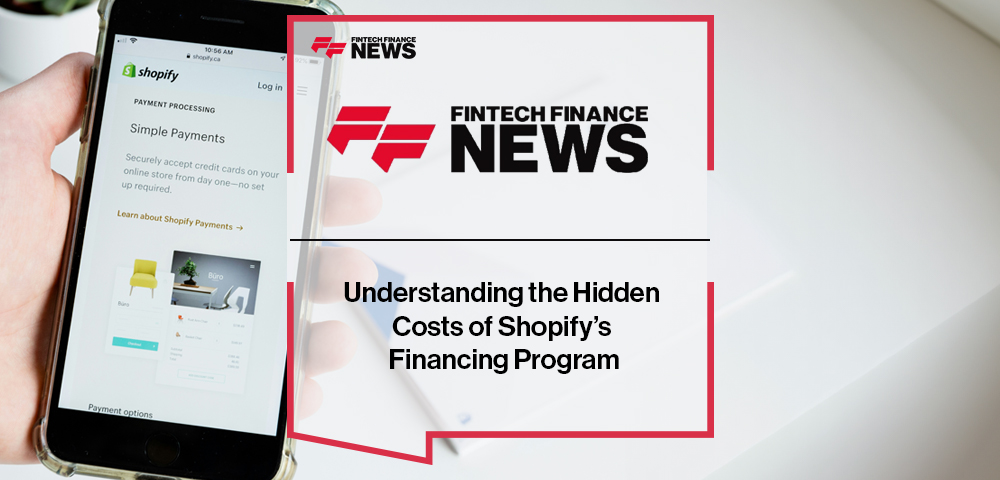 Understanding the Hidden Costs of Shopify’s Financing Program