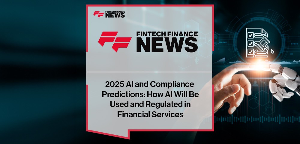 2025 AI and Compliance Predictions: How AI Will Be Used and Regulated in Financial Services