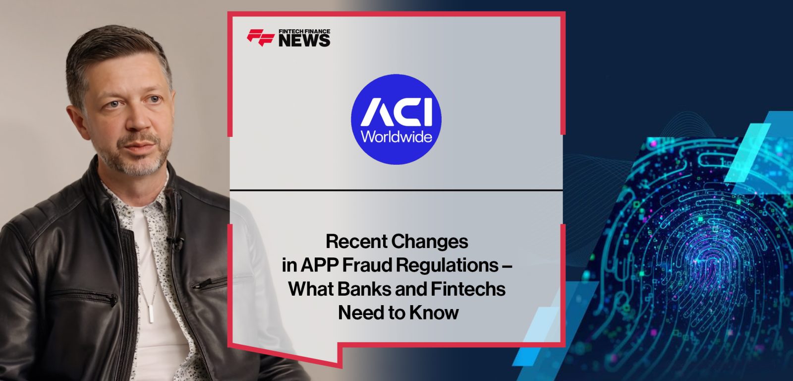 Recent Changes in APP Fraud Regulations – What Banks and Fintechs Need to Know | ACI Worldwide