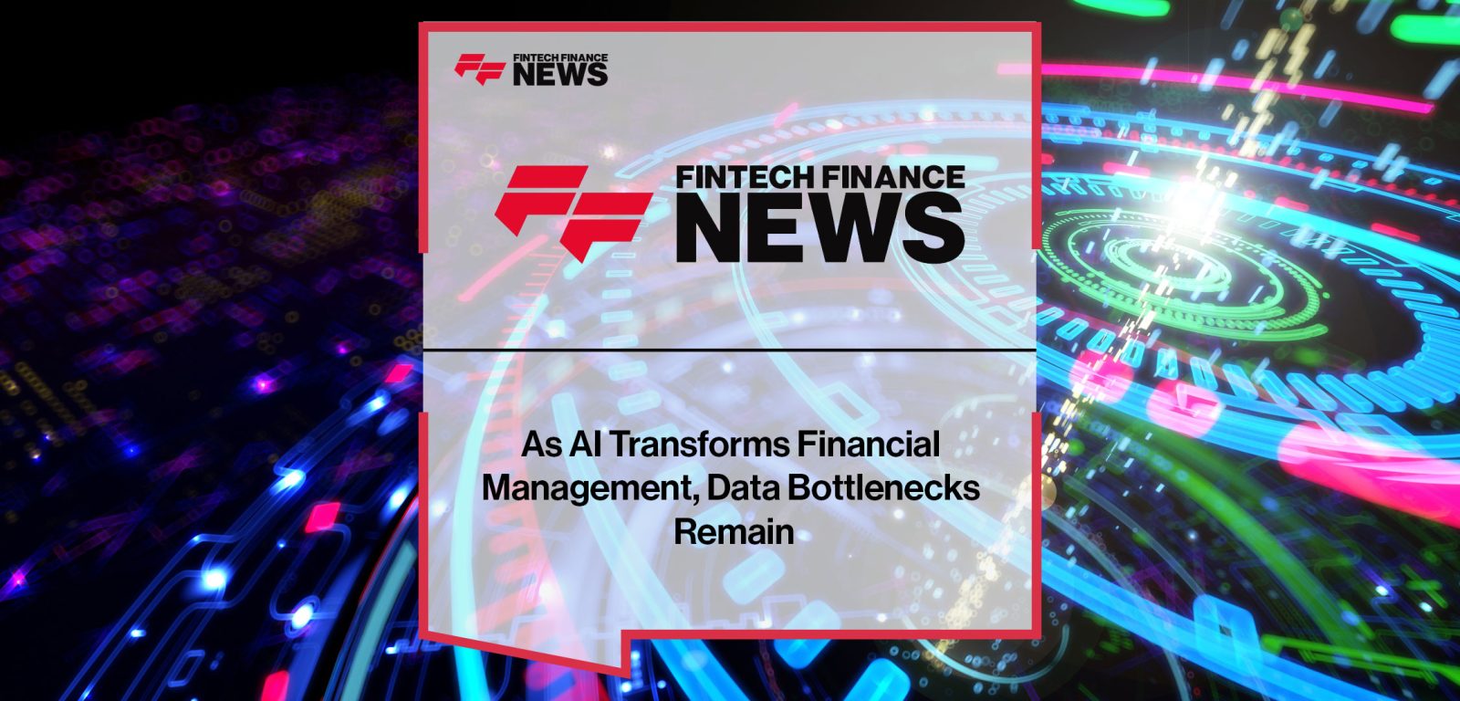 As-AI-Transforms-Financial--Management,-Data-Bottlenecks--Remain