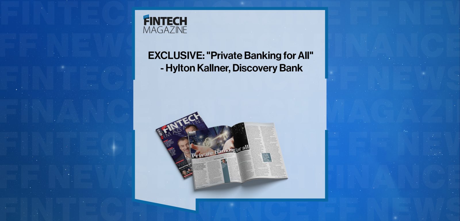 EXCLUSIVE: "Private Banking for All" - Hylton Kallner, Discovery Bank
