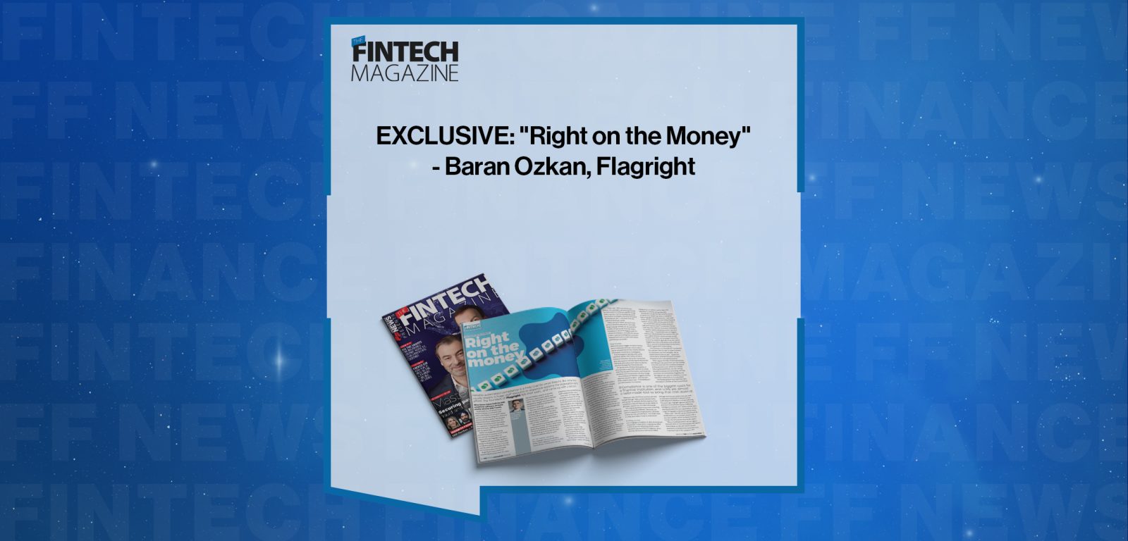 EXCLUSIVE: "Right on the Money" - Baran Ozkan, Flagright