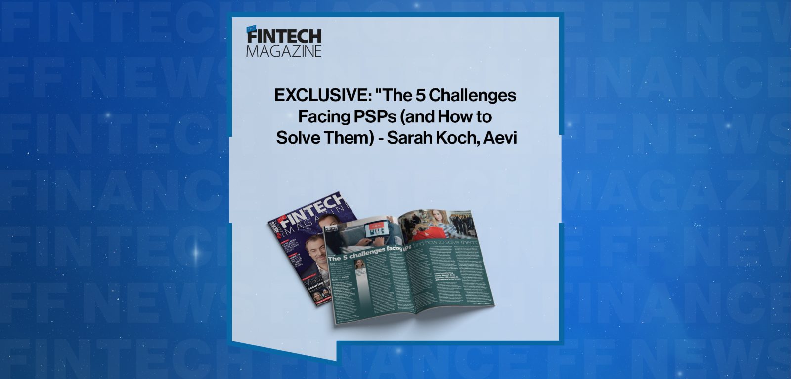 EXCLUSIVE: "The 5 Challenges Facing PSPs (and How to Solve Them) - Sarah Koch, Aevi