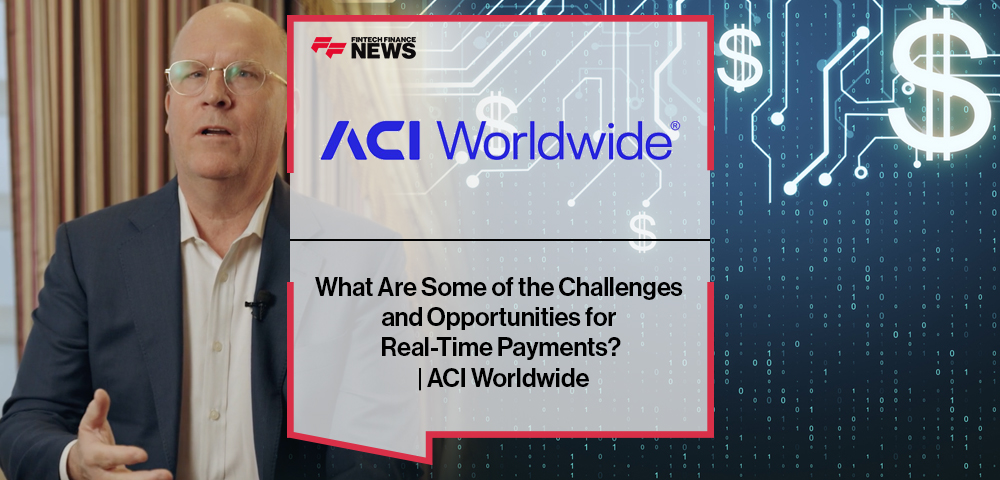 What Are Some of the Challenges and Opportunities for  Real-Time Payments? | ACI Worldwide