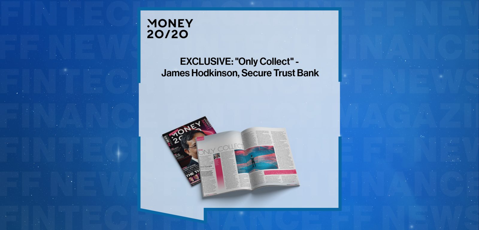 EXCLUSIVE: "Only Collect" - James Hodkinson, Secure Trust Bank