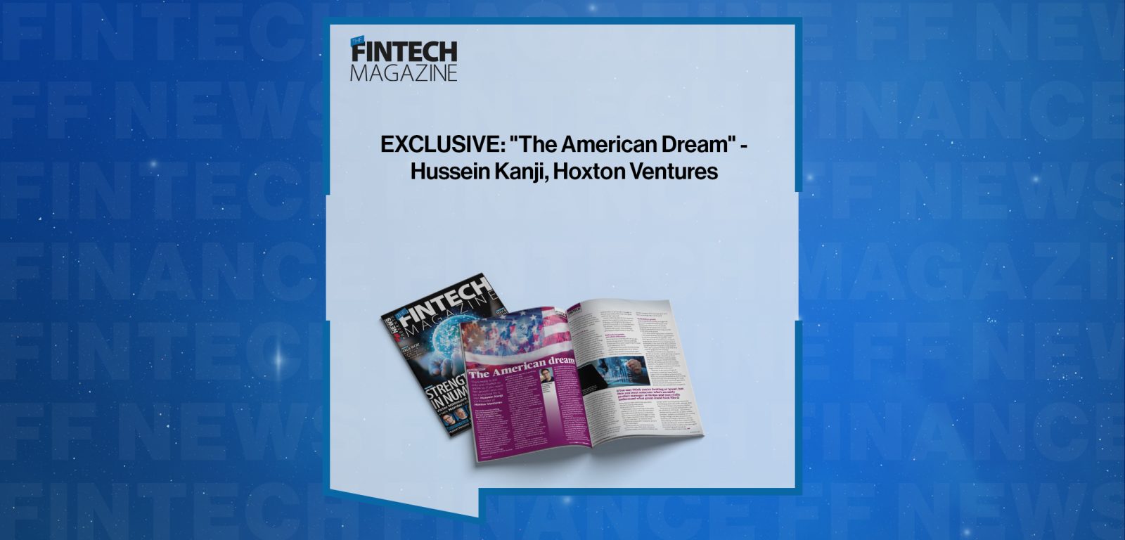 EXCLUSIVE: "The American Dream" - Hussein Kanji, Hoxton Ventures|EXCLUSIVE: "The American Dream" - Hussein Kanji, Hoxton Ventures