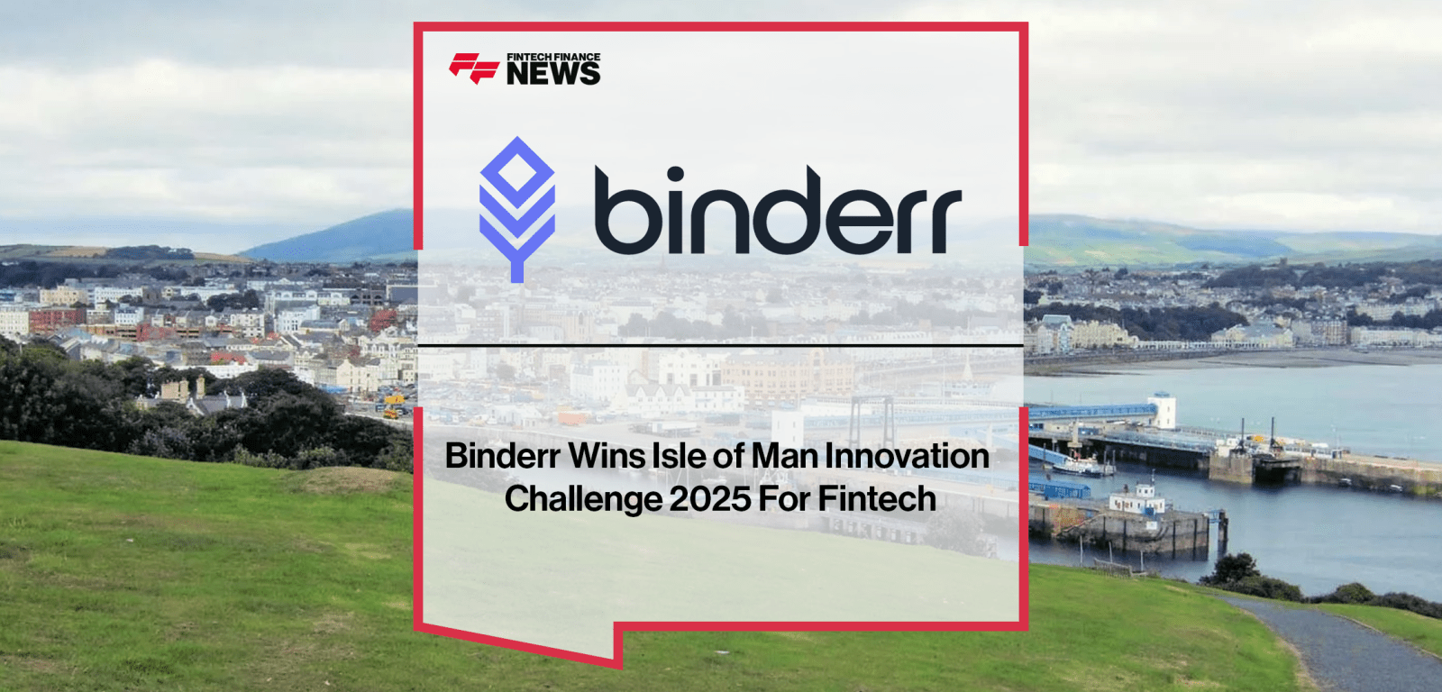 Binderr Wins Isle of Man Innovation Challenge 2025 For Fintech