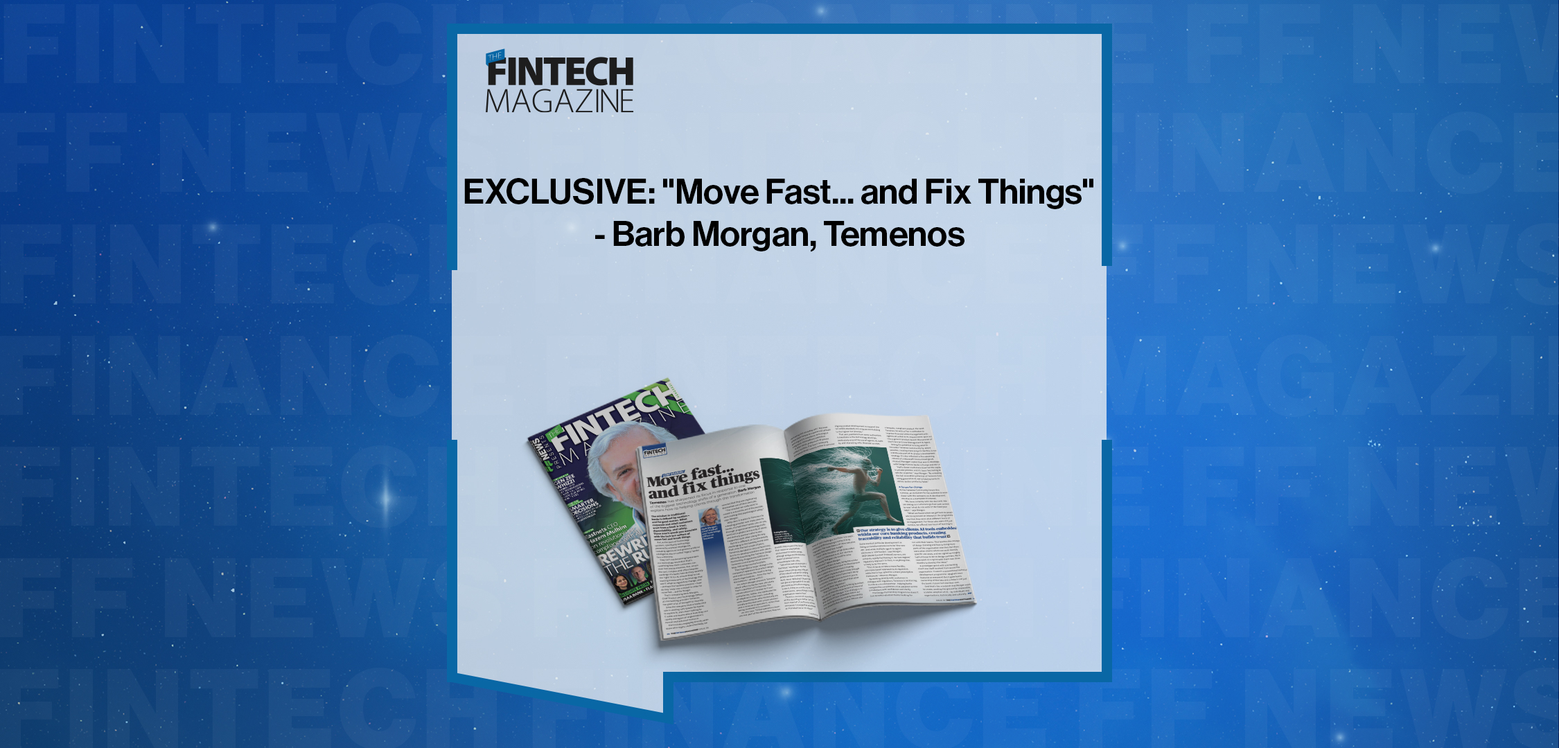 EXCLUSIVE: "Move Fast... and Fix Things" - Barb Morgan, Temenos in 'The Fintech Magazine'