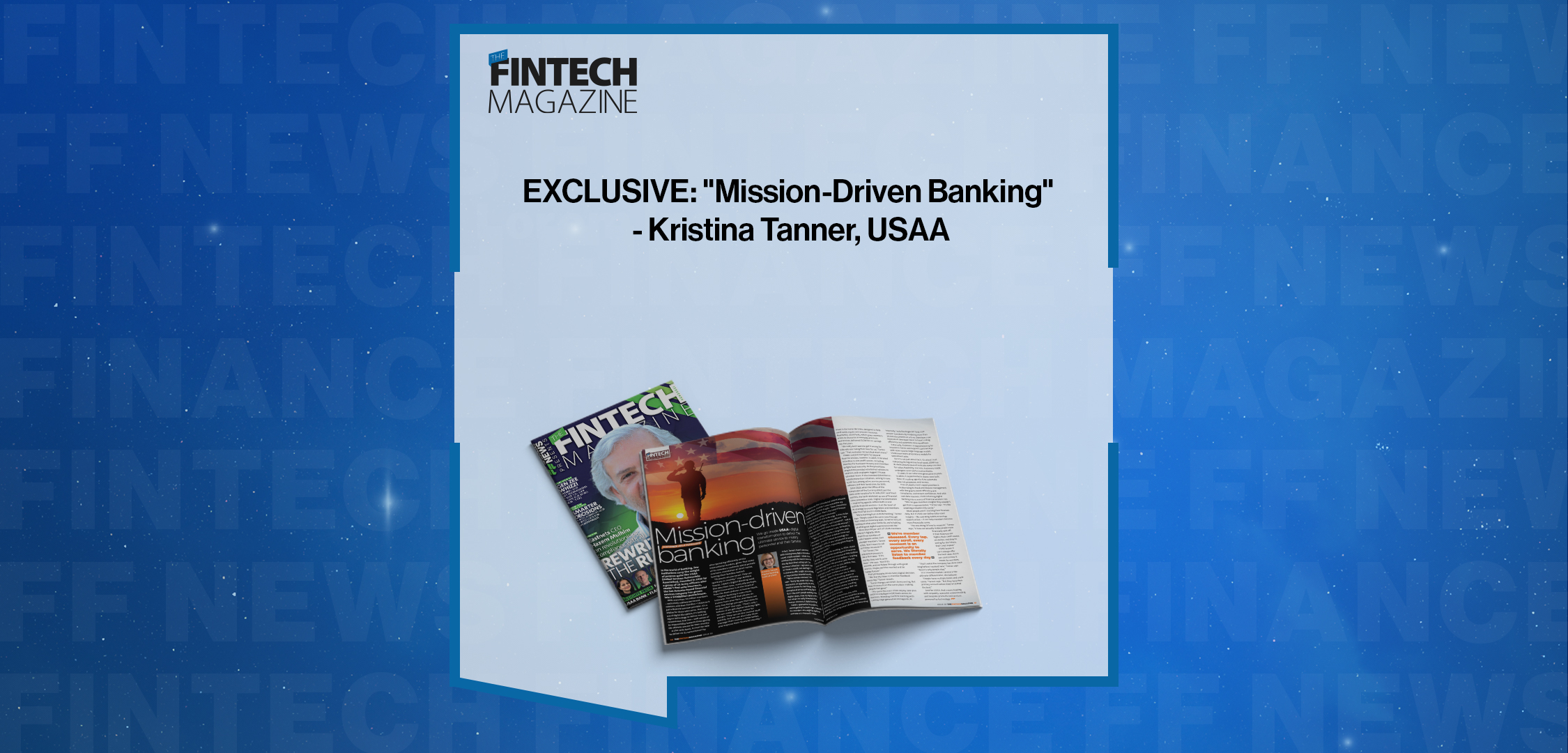 EXCLUSIVE: "Mission-Driven Banking" - Kristina Tanner, USAA in 'The Fintech Magazine'