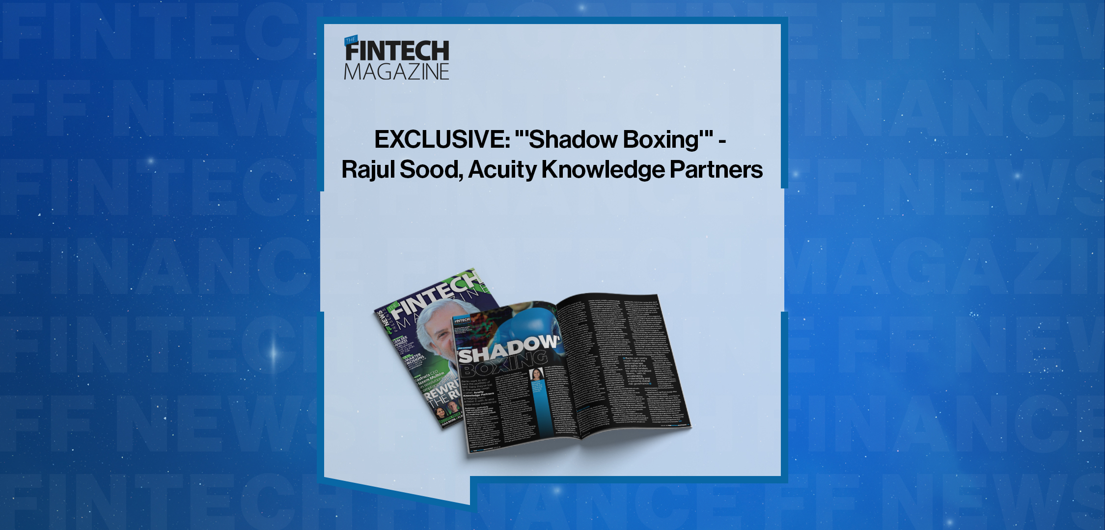 EXCLUSIVE: "'Shadow Boxing'" - Rajul Sood, Acuity Knowledge Partners