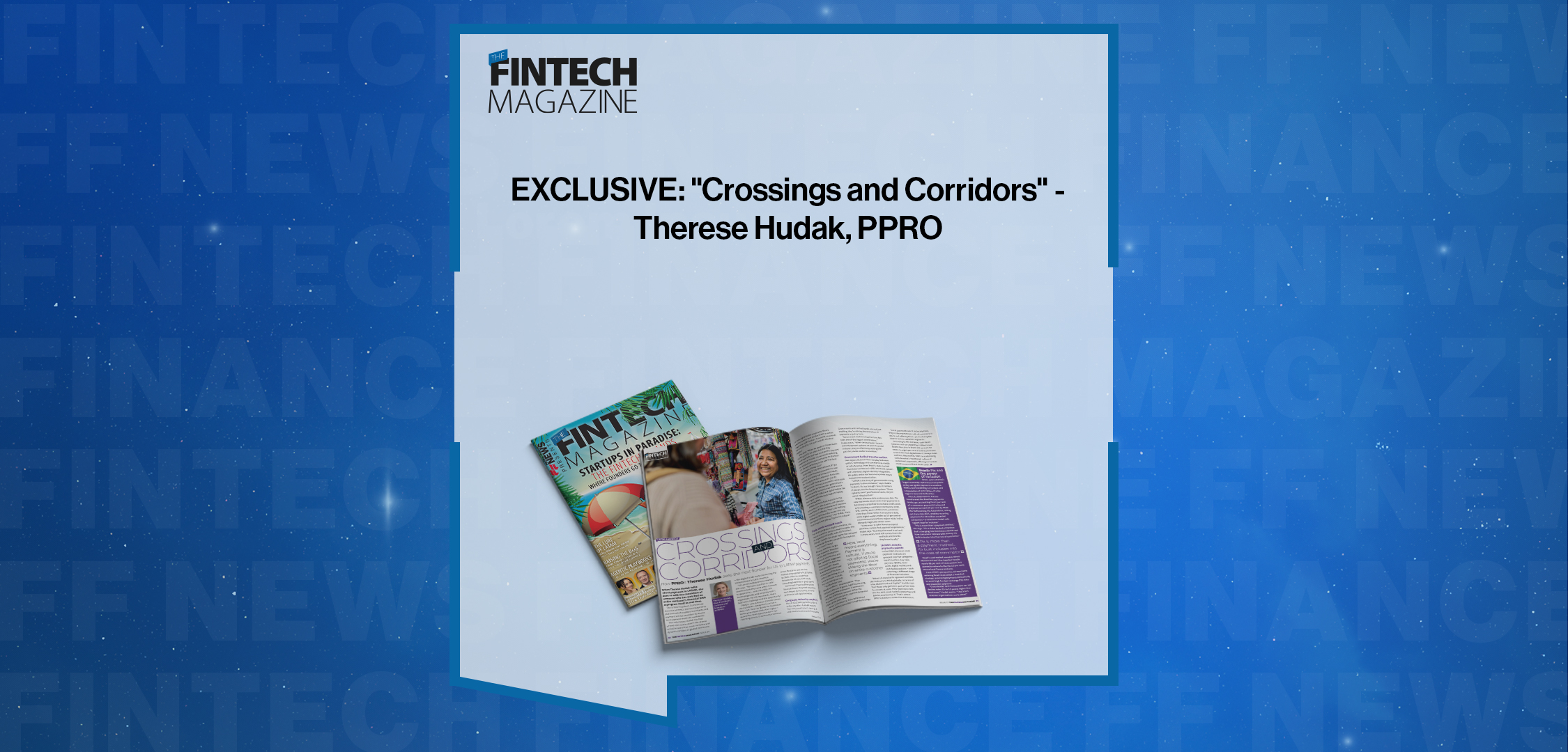 EXCLUSIVE: "Crossings and Corridors" - Therese Hudak, PPRO in 'The Fintech Magazine'
