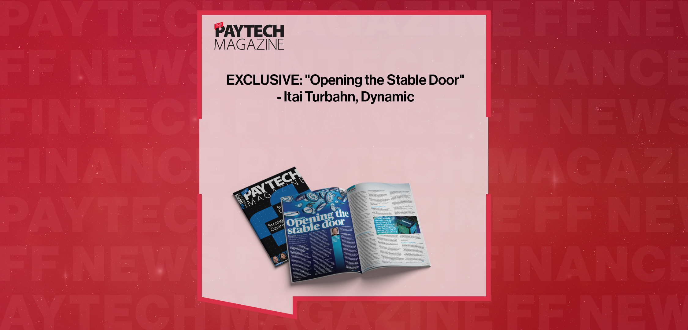 EXCLUSIVE: "Opening the Stable Door" - Itai Turbahn, Dynamic in 'The Paytech Magazine'