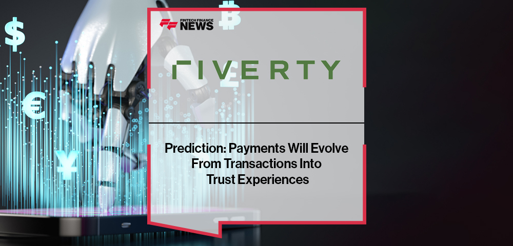 Prediction: Payments Will Evolve From Transactions Into Trust Experiences