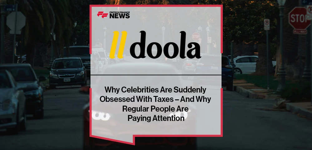 Why Celebrities Are Suddenly Obsessed With Taxes – And Why Regular People Are Paying Attention