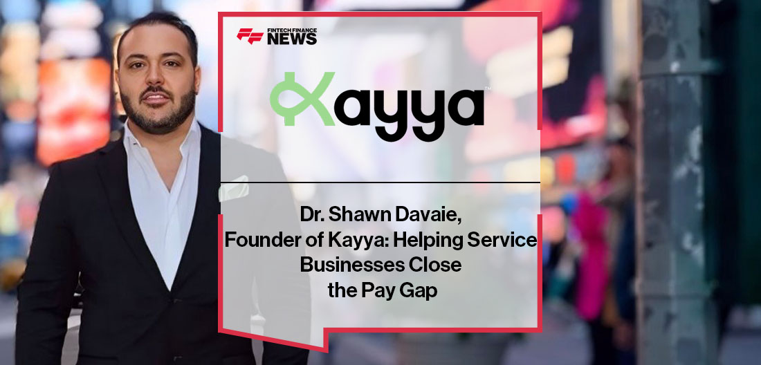 Dr. Shawn Davaie, Founder of Kayya: Helping Service Businesses Close the Pay Gap