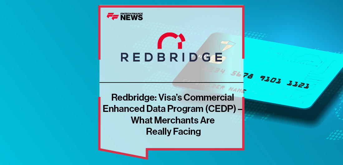 Redbridge: Visa’s Commercial Enhanced Data Program (CEDP) – What Merchants Are Really Facing