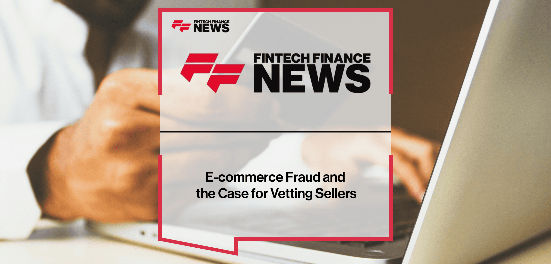 E-commerce Fraud and the Case for Vetting Sellers