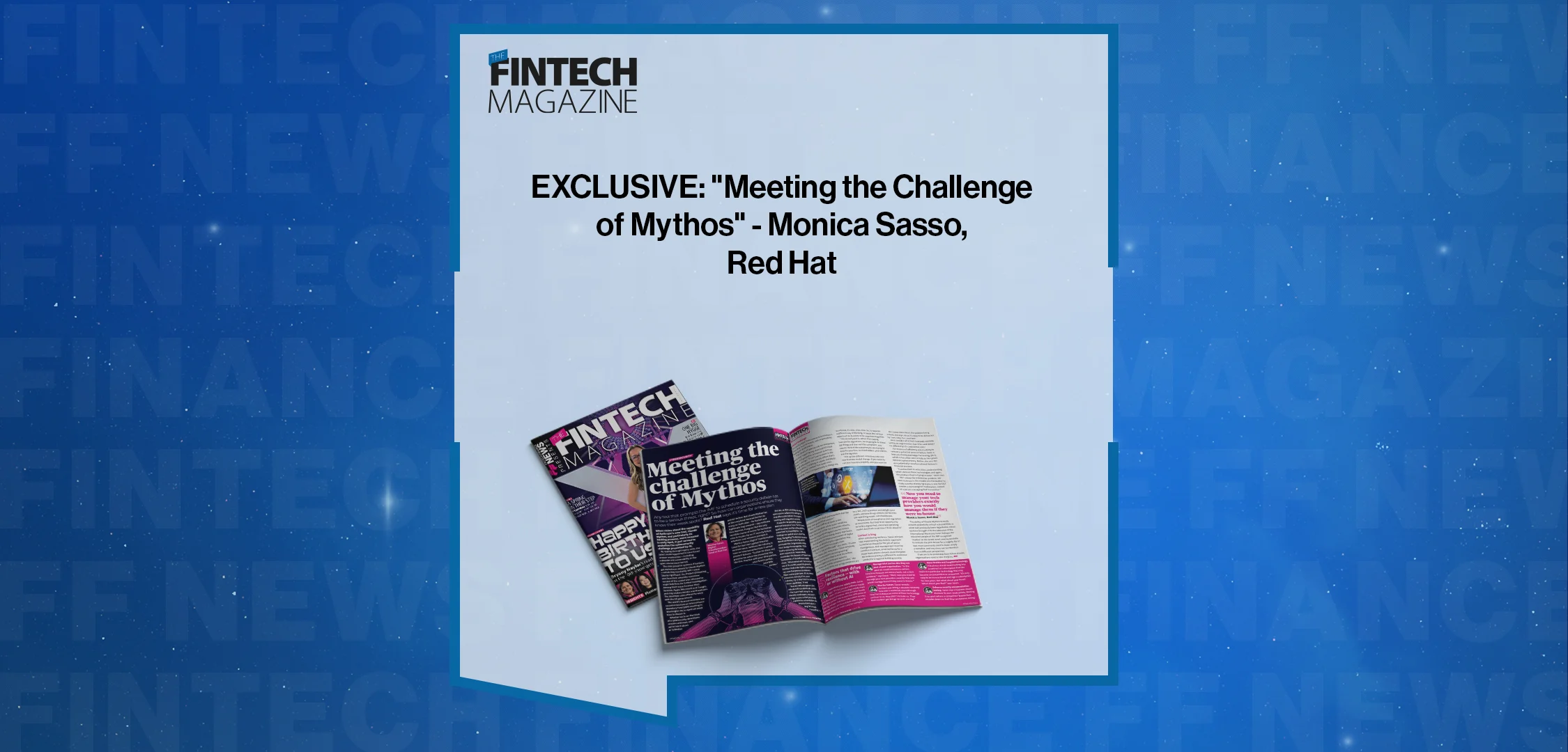 EXCLUSIVE: "Meeting the Challenge of Mythos" - Monica Sasso, Red Hat in 'The Fintech Magazine'